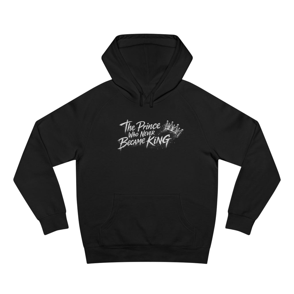 "The Prince Who Never Became King" - Unisex Supply Hoodie