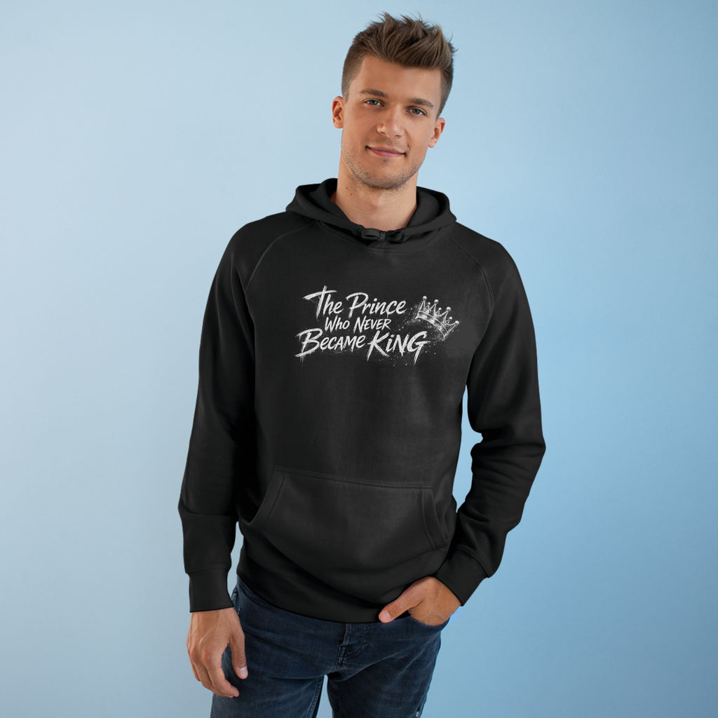 "The Prince Who Never Became King" - Unisex Supply Hoodie