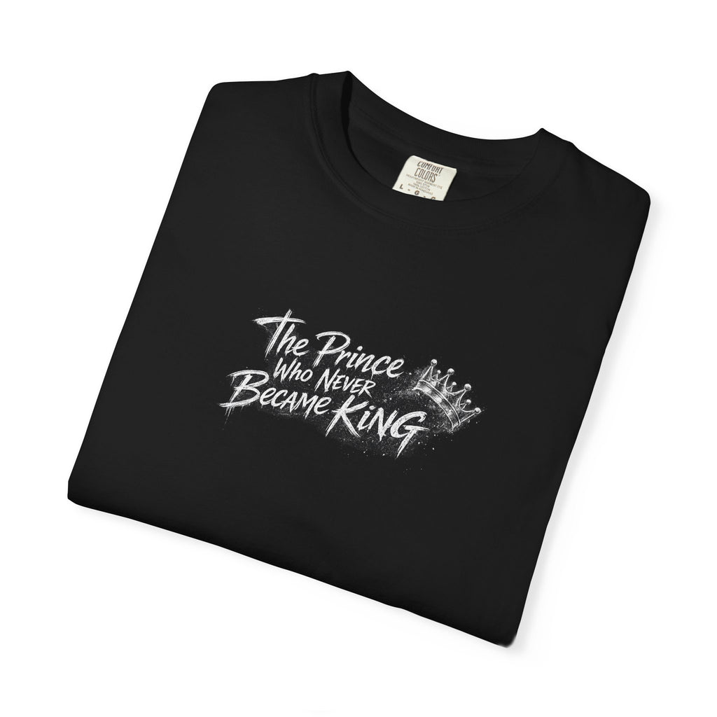 "The Prince Who Never Became King" Graphic Tee